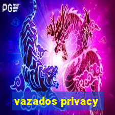 vazados privacy